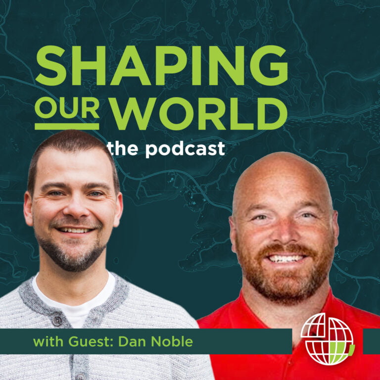 Shaping Our World podcast guest Dan Noble