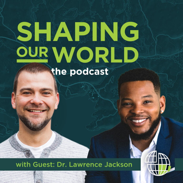 Dr. Lawerence Jackson on the Shaping Our World podcast